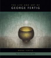 The Life and Art of George Fertig 1896949061 Book Cover