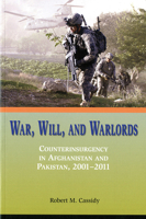 War, Will, And Warlords: Counterinsurgency In Afghanistan And Pakistan, 2001-2011 0160903009 Book Cover