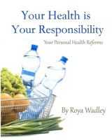 Your Health Is Your Responsibility 145362550X Book Cover