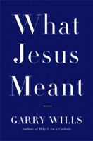 What Jesus Meant 0670034967 Book Cover