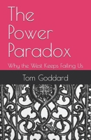 The Power Paradox: Why the West Keeps Failing Us B0DSV7H8MY Book Cover