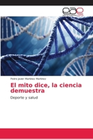 El mito dice, la ciencia demuestra: Deporte y salud 6138987152 Book Cover