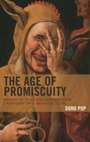 The Age of Promiscuity: Narrative and Mythological Meme Mutations in Contemporary Cinema and Popular Culture 1498580602 Book Cover