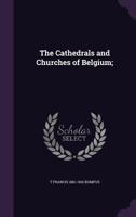 The Cathedrals and Churches of Belgium; 135519976X Book Cover