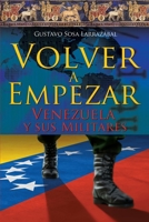 Volver A Empezar - Venezuela y sus Militares - 1480031909 Book Cover
