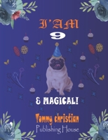 I am 9 & magical: A coloring book with different type design gift for every birthday boys & girls for applying different color to different design and getting knowledge about color apply. B08JLHQHC6 Book Cover