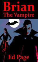 Brian the Vampire 1495932427 Book Cover