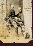 Dear Friends: American Photographs of Men Together, 1840-1918 0810992302 Book Cover