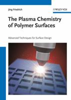 The Plasma Chemistry of Polymer Surfaces: Advanced Techniques for Surface Design 3527318534 Book Cover