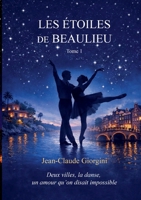 Les étoiles de beaulieu: Deux villes, une danse, un amour qu'on croyait impossible (French Edition) 2322582492 Book Cover
