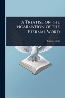 A Treatise on the Incarnation of the Eternal Word 1024062600 Book Cover