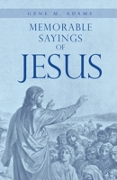 Memorable Sayings of Jesus 1664269541 Book Cover