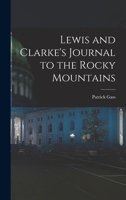 Lewis and Clarke's Journal to the Rocky Mountains 1015758304 Book Cover