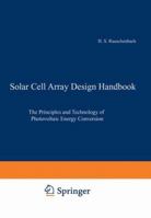 Solar Cell Array Design Handbook: The Principles and Technology of Photovoltaic Energy Conversion 9401179174 Book Cover