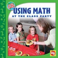Using Math at the Class Party 0836884752 Book Cover