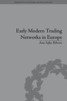 Early Modern Trading Networks in Europe: Cooperation and the case of Simon Ruiz (Perspectives in Economic and Social History) 1848935374 Book Cover