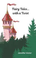 Fairy Tales... with a Twist B0FKZQXYHP Book Cover
