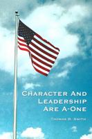 Character And Leadership Are A-One 1434965538 Book Cover