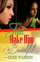 Just Make Him Beautiful 1934230650 Book Cover