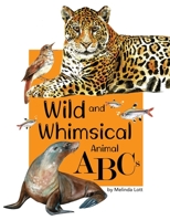 Wild and Whimsical Animal ABC's B0C2SCMSR7 Book Cover