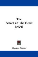 The School Of The Heart (1904) 1165590565 Book Cover