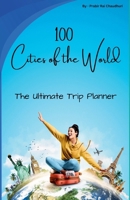 100 Cities of the World: The Ultimate Trip Planner B0DPLMCT4M Book Cover