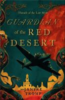 Guardian of the Red Desert: A Myth-Infused WWII Thriller of Espionage, Desert Secrets, and a Choice Worthy of Casablanca (Threads of the Lost Myth) B0G6513JC2 Book Cover