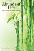 Abundant Life: Small Efforts Can Change Your Life 1524656925 Book Cover