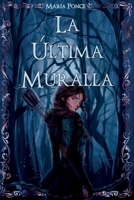 La última muralla (Spanish Edition) 8409646846 Book Cover