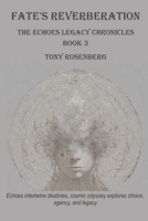 Fate's Reverberation: The Echoes Legacy Chronicles, Book 3 B0CGLH6HL3 Book Cover