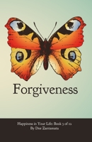 Happiness in Your Life - Book Three: Forgiveness 1092215611 Book Cover