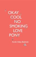 Okay Cool No Smoking Love Pony 1944585168 Book Cover