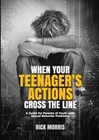When Your Teenager's Actions Cross the Line: A Guide for Parents of Youth with Sexual Behavior Problems B0CSKB8MDT Book Cover