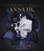 Anna Hu: Symphony of Jewels: Opus 2 0865653410 Book Cover