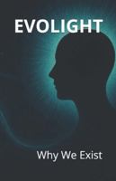 Evolight: Why We Exist B0G52FB4K2 Book Cover