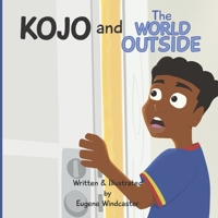 Kojo and The World Outside (GRANDPA BOOT Series) B0C5PCX9RT Book Cover