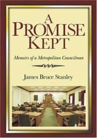 A Promise Kept: Memoirs of a Metropolitan Councilman 1577363493 Book Cover