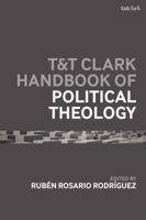 T&t Clark Handbook of Political Theology 0567670392 Book Cover