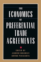 The Economics of Preferential Trade Agreements 0844739693 Book Cover