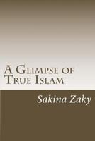 A Glimps of True Islam 1514325764 Book Cover