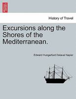 Excursions along the Shores of the Mediterranean. 1241488150 Book Cover
