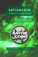 Sativacoin - Commodity Driven Crypto (A Concise Sativacoin History Book) 1973719371 Book Cover