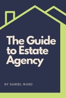 The Guide to Estate Agency B0DS9Y942G Book Cover