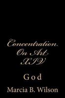 Concentration On Art XIV: God 149742464X Book Cover