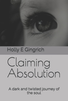 Claiming Absolution 1520529015 Book Cover