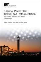 Thermal Power Plant Control and Instrumentation: The control of boilers and HRSGs 1785614193 Book Cover