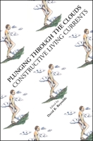 Plunging Through the Clouds: Constructive Living Currents 0791413144 Book Cover