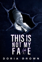 This Is Not My Face 1967767637 Book Cover