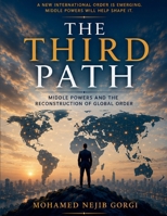 The Third Path: Middle Powers and the Reconstruction of Global Order B0H1YJ3PZY Book Cover