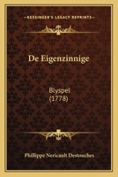 De Eigenzinnige: Blyspel (1778) 1165899647 Book Cover